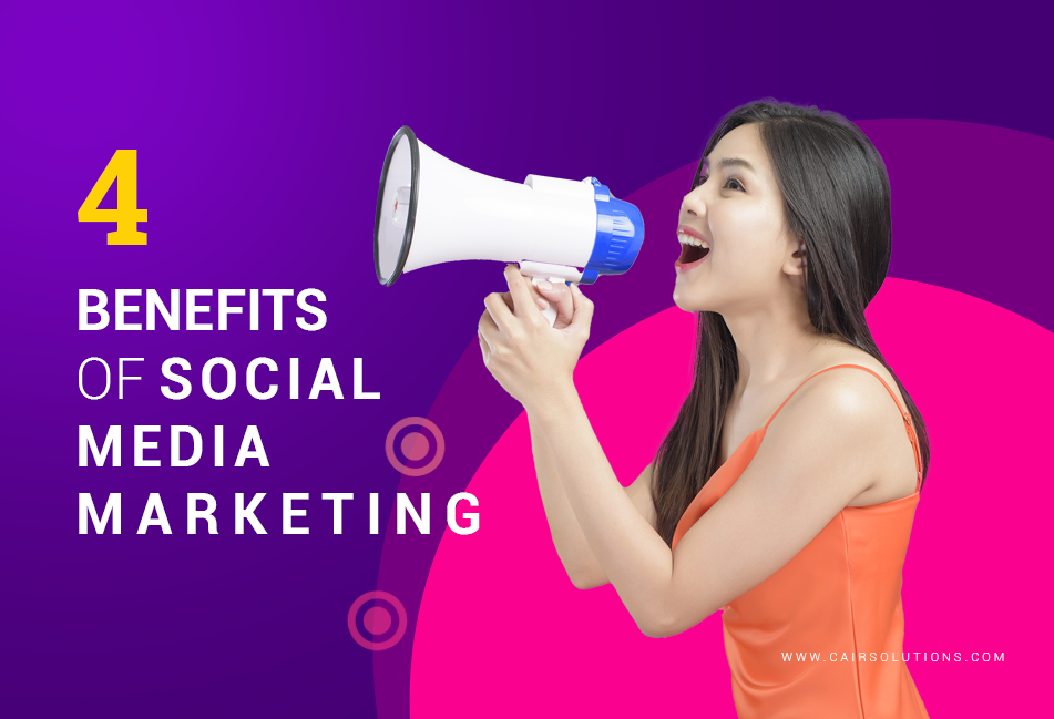 Four Benefits of Social Media Marketing